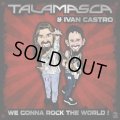 Talamasca and Ivan Castro / We Gonna Rock The World!