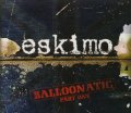 ESKIMO / BALLOONATIC PART ONE